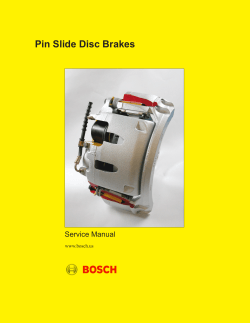 Pin Slide Disc Brakes Service Manual www.bosch.us Pin Slide Disc Brake Service Manual
