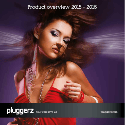 Product overview 2015 - 2016 pluggerz.com Your ears love us!
