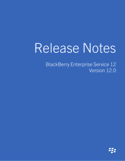 Release Notes BlackBerry Enterprise Service 12 Version 12.0