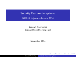 Security Features in systemd NLUUG Najaarsconferentie 2014 Lennart Poettering