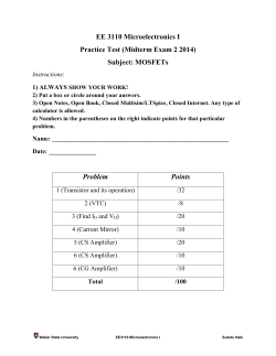 EE 3110 Microelectronics I Practice Test (Midterm Exam 2 2014) Subject: MOSFETs Instructions