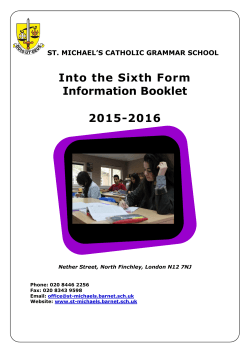 Into the Sixth Form Information Booklet 2015-2016 ST. MICHAEL’S CATHOLIC GRAMMAR SCHOOL