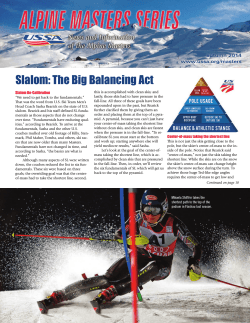 Slalom: The Big Balancing Act autumn 2014 www.ussa.org/masters Slalom Re-Calibration