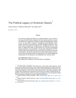 The Political Legacy of American Slavery* Avidit Acharya, Matthew Blackwell, and Maya Sen