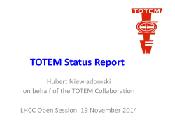 TOTEM Status Report Hubert Niewiadomski on behalf of the TOTEM Collaboration