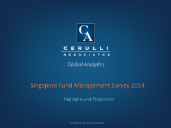 Singapore Fund Management Survey 2014 Highlights and Projections Confidential. Not for re-distribution.