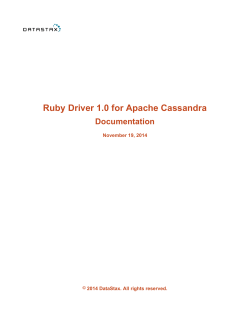 Ruby Driver 1.0 for Apache Cassandra Documentation November 19, 2014