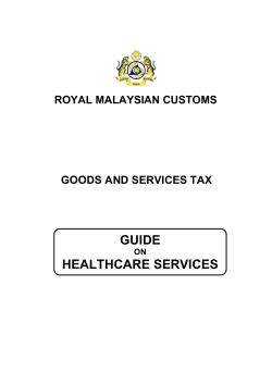 GUIDE HEALTHCARE SERVICES ROYAL MALAYSIAN CUSTOMS GOODS AND SERVICES TAX