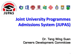 Joint University Programmes Admissions System (JUPAS)  Dr. Tang Wing Suen