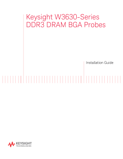 Keysight W3630-Series DDR3 DRAM BGA Probes Installation Guide