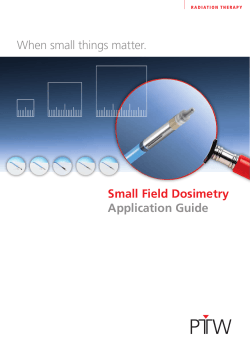 Small Field Dosimetry Application Guide When