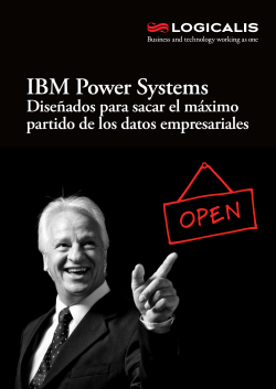 IBM Power Systems. Diseñados para sacar el máximo