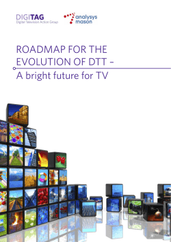 ROADMAP FOR THE EVOLUTION OF DTT – A bright future for TV
