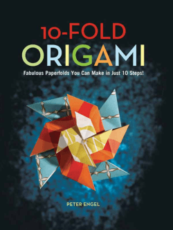 10-Fold Origami : Fabulous Paperfolds You Can Make