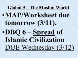 •MAP/Worksheet due tomorrow (3/11). •DBQ 6 – Spread of Islamic