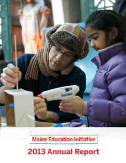 2013 Annual Report - Maker Education Initiative