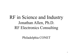 RF in Science and Industry Jonathan Allen, Ph.D. RF Electronics