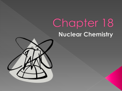 Ch. 18 Nuclear Chemistry