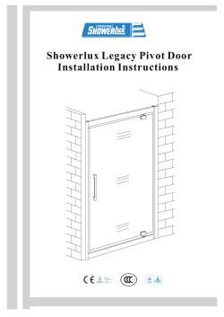 Showerlux Legacy Pivot Door Installation Instructions