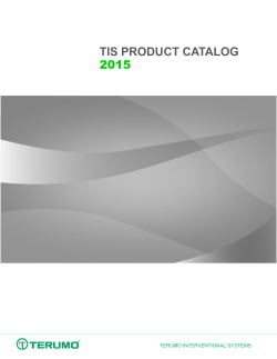 TIS PRODUCT CATALOG 2015 - Terumo Interventional Systems