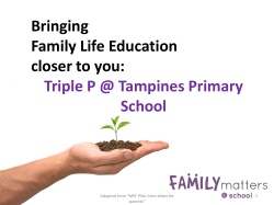 Bringing Family Life Education closer to you: Triple P @ Tampines
