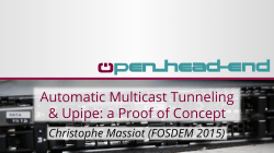Automatic Multicast Tunneling & Upipe: a Proof of Concept