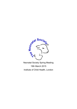 Neonatal Society Spring Meeting 19th March 2015 Institute of Child