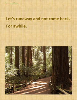 Let`s runaway and not come back. For awhile.