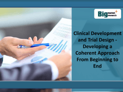 Clinical Development and Trial Design - Developing a Coherent Approach From Beginning to End