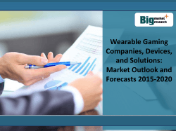 Wearable Gaming Companies, Devices, and Solutions Market Outlook and Forecasts 2015-2020
