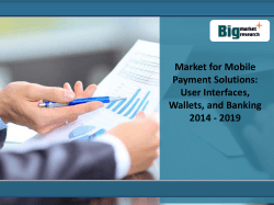 Market for Mobile Payment Solutions User Interfaces, Wallets, and Banking 2014