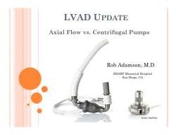 LVAD Update, Axil Flow vs. Centrifugal Pumps