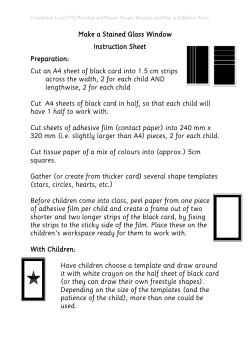 Make a Stained Glass Window Instruction Sheet Preparation: Cut an