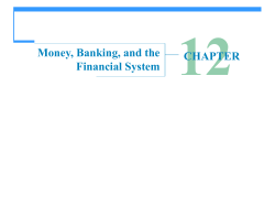 12CHAPTER Money, Banking, and the Financial System