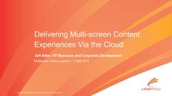 Delivering Multi-screen Content Experiences Via the Cloud