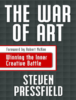 The War Of Art: Winning the Inner Creative Battle