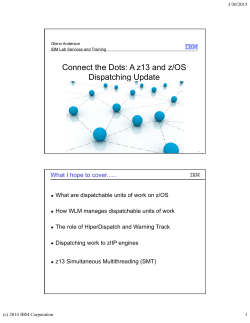 Connect the Dots: A z13 and z/OS Dispatching Update