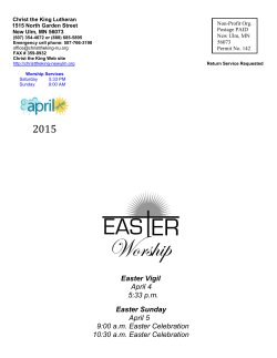 Easter Vigil April 4 5:33 p.m. Easter Sunday April 5 9:00 a.m. Easter