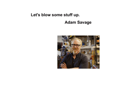 Let`s blow some stuff up. Adam Savage - Frank Timmes