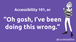Accessibility 101, or âOh gosh, I`ve been doing this wrong.â