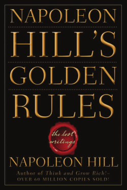 Napoleon Hill`s Golden Rules
