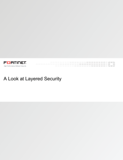 A Look at Layered Security - Fortinet Document Library