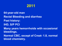 64-year-old man Rectal Bleeding and diarrhea Past history: IHD, S/P