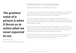 Information Visualization The greatest value of a picture is when it