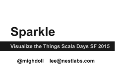 Visualize the Things Scala Days SF 2015 @mighdoll lee