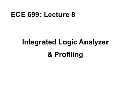 Integrated Logic Analyzer & Profiling ECE 699: Lecture 8
