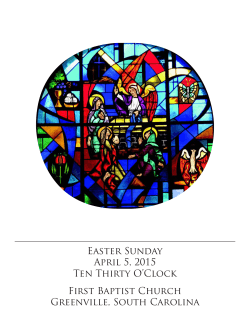 Easter Sunday April 5, 2015 Ten Thirty O`Clock First Baptist Church