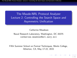 The Maude-NRL Protocol Analyzer Lecture 2: Controlling the