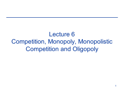 Competition, Monopoly, Monopolistic Competition and Oligopoly