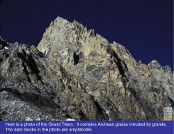 Here is a photo of the Grand Teton. It contains Archean gneiss